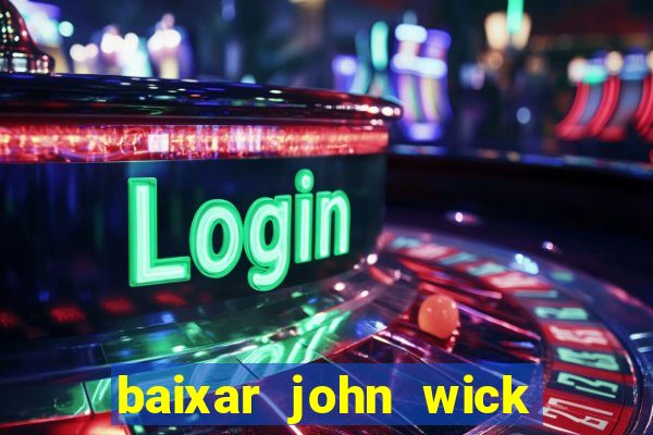 baixar john wick de volta ao jogo mega